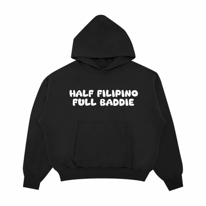 HALF FILIPINO FULL BADDIE PULLOVER HOODIE