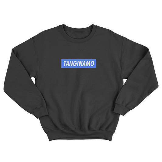 TANGINAMO PULLOVER CREWNECK