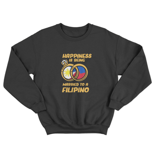 HAPPINESS IS BEING MARRIED TO A FILIPINO PULLOVER CREWNECK