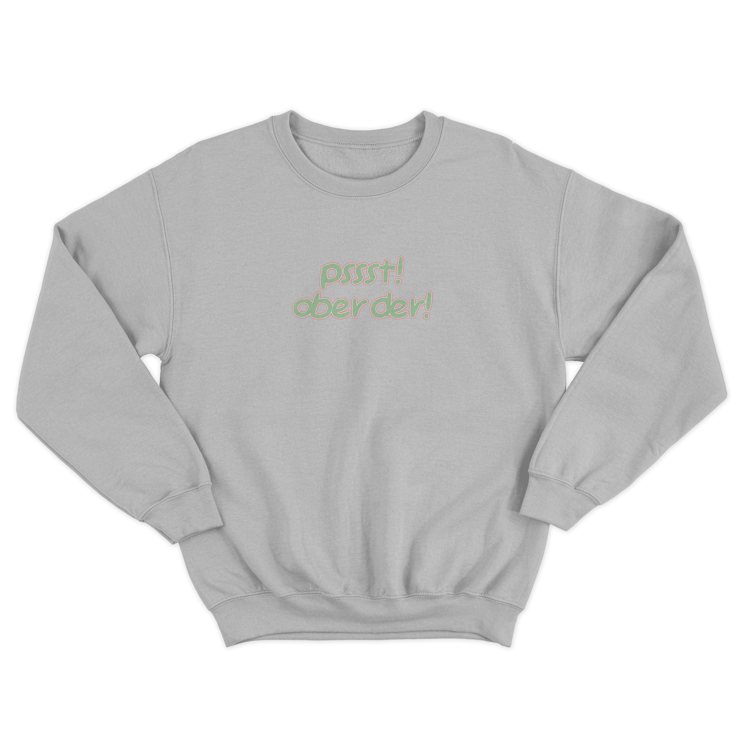 PSSST! OBER DER PULLOVER CREWNECK