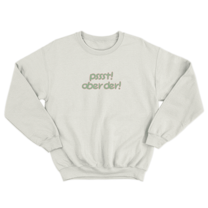 PSSST! OBER DER PULLOVER CREWNECK