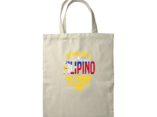 MY HUSBAND IS FILIPINO NOTHING SCARES ME OFF-WHITE TOTE BAG