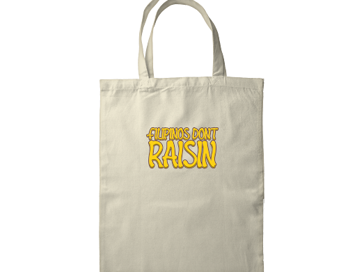 FILIPINOS DON'T RAISIN OFF-WHITE TOTE BAG