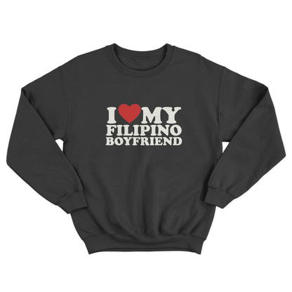 I LOVE MY FILIPINO BOYFRIEND PULLOVER CREWNECK